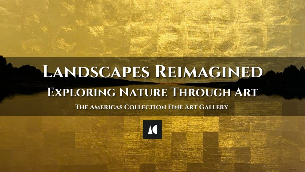 The Title Of The Exhibition &Quot;Landscapes Reimagined : Exploring Nature Through Art&Quot; With A Gold Leaf Painting Of A Landscape Painting By Paul Hunter As The Backdrop